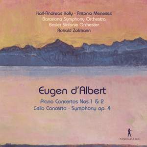 d’Albert: Piano Concertos 1 & 2, Cello Concerto & Symphony Op. 4