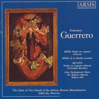 Guerrero: Masses & Motets