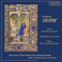 Dufay: Missa 'Se la face ay pale', Magnificat quinti toni & Missa 'Ecce ancilla Domini'