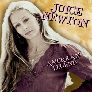 Juice Newton, American Legend