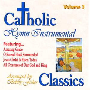Catholic Classics, Vol. 3: Instrumental Hymn Classics