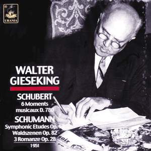 Schubert: 6 Moments Musiciaux, D. 780 & Schumann: Symphonic Etudes, Op. 13 - Waldszenen, Op. 82 - 3 Romanze, Op. 28