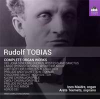 Rudolf Tobias: Complete Organ Works