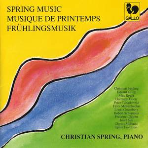 Spring Music: Sinding, Grieg, Reger, Goetz, Tchaikovsky, Mendelssohn, Gruenberg, Liszt, Suk, Milhaud & Friedman