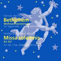 Pantillon: Bethlehem (Weihnachtsoratorium) & Mozart: Missa solemnis, K. 337