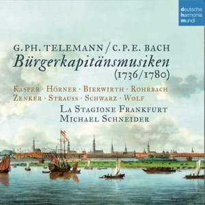 Telemann/CPE Bach: Bürgerkapitänsmusiken (1736/1780)