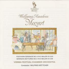 Mozart: Posthorn Serenade No. 9 & Serenata Notturna No. 6