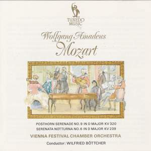 Mozart: Posthorn Serenade No. 9 & Serenata Notturna No. 6