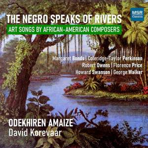 The Negro Speaks of Rivers and other Art Songs by African-American Composers