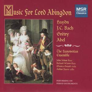 Music for Lord Abingdon - Haydn, JC Bach, Gretry & Abel