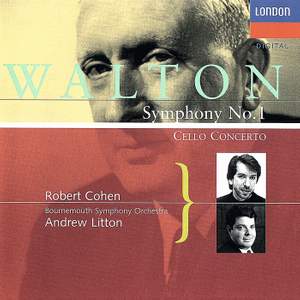 Walton: Cello Concerto & Symphony No. 1
