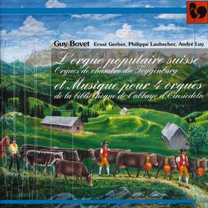 L'orgue populaire suisse: Orgue de chambre du Toggenburg – Musique pour 4 orgues de la bibliothèque de l'abbaye d'Einsiedeln