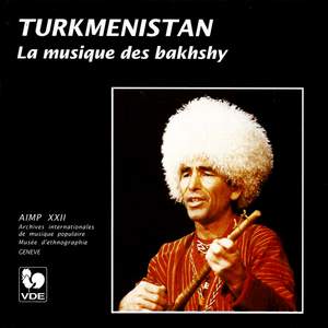 Turkmenistan: La musique des Bakhshy – Turkmenistan: The Music of the Bakhshy