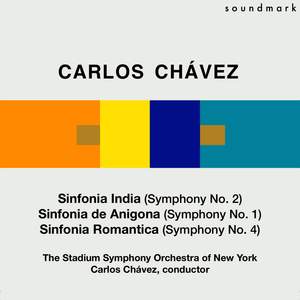 Carlos Chávez: Sinfonia India (Symphony No. 2), Sinfonia de Antigona (Symphony No. 1) & Sinfonia Romantica (Symphony No. 4)