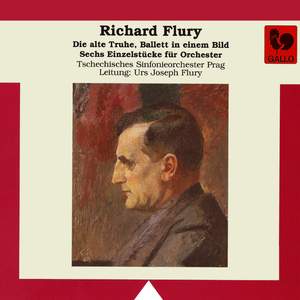 Richard Flury: Die alte Truhe, Sechs Einzelstücke, für Orchester