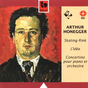 Arthur Honegger: Skating Rink, L'Idée & Concertino pour piano et orchestre Product Image