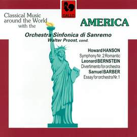 Hanson: Symphony No. 2, Op. 30 'Romantic', Bernstein: Divertimento for Orchestra & Barber: Essay No. 1 for Orchestra, Op. 12