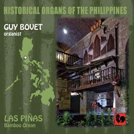 Historical Organs of the Philippines, Vol. 4: Las Piñas (Bamboo Organ)