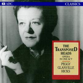 Glanville-Hicks: The Transposed Heads