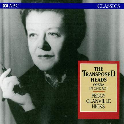 Glanville-Hicks: The Transposed Heads