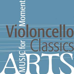 Music for the Moment: Violoncello Classics