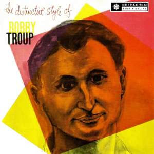 The Distinctive Style of Bobby Troup