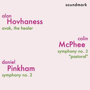 Alan Hovhaness, Colin McPhee, and Daniel Pinkham Premiere Recordings