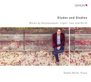 Etudes and Studies by Szymanowski, Ligeti, Ives and Wirth