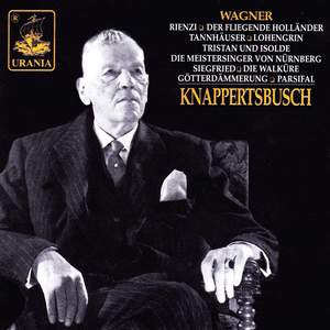 Knappertsbusch Conducts Wagner: Rienzi, Der Fliegende Holländer, Tannhäuser and Others