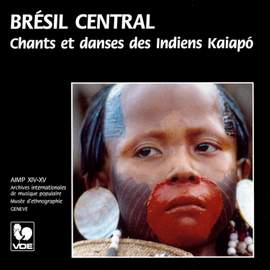 Brésil Central: Chants et danses des Indiens Kaiapo – Central Brazil: Songs and Danses of the Kaiapo Indians