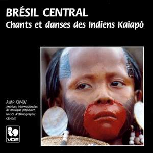 Brésil Central: Chants et danses des Indiens Kaiapo – Central Brazil: Songs and Danses of the Kaiapo Indians
