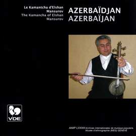 Azerbaïdjan: Le Kamantcha d'Elshan Mansurov (Azerbaïjan: The Kamancha of Elsham Mansurov)