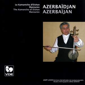 Azerbaïdjan: Le Kamantcha d'Elshan Mansurov (Azerbaïjan: The Kamancha of Elsham Mansurov)