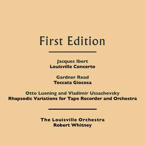 Jacques Ibert: Louisville Concerto - Gardner Read: Toccata Giocoso - Otto Luening and Vladimir Ussachevsky: Rhapsodic Variations for Tape Recorder and Orchestra