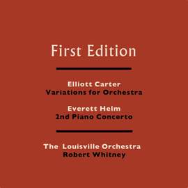 Elliott Carter: Variations for Orchestra - Everett Helm: 2nd Piano Concerto