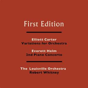 Elliott Carter: Variations for Orchestra - Everett Helm: 2nd Piano Concerto