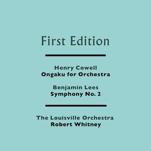 Henry Cowell: Ongaku for Orchestra & Benjamin Lees: Symphony No. 2