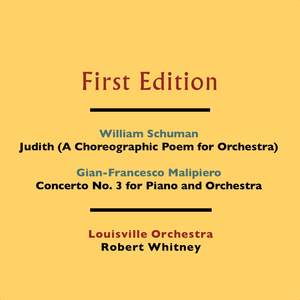 William Schuman: Judith (A Choreographic Poem for Orchestra) - Gian-Francesco Malipiero: Concerto No. 3 for Piano and Orchestra