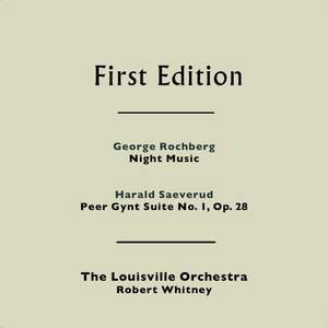 George Rochberg: Night Music - Harald Saeverud: Peer Gynt Suite No. 1, Op. 28