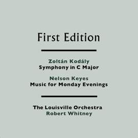 Zoltán Kodály: Symphony in C Major - Nelson Keyes: Music for Monday Evenings