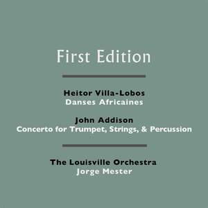 Villa-Lobos: Danses Africaines & Addison: Concerto for Trumpet, Strings, & Percussion
