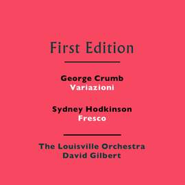 George Crumb: Variazioni - Sydney Hodkinson: Fresco