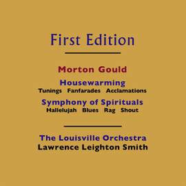 Morton Gould: Housewarming & Symphony of Spirituals