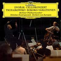 Dvorák: Cello Concerto and Tchaikovsky: Rococo Variations