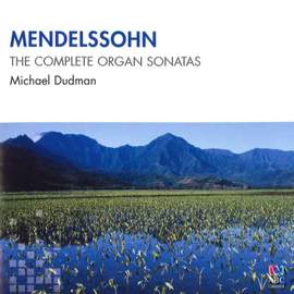 Mendelssohn: Organ Sonatas Nos. 1-6, Op. 65