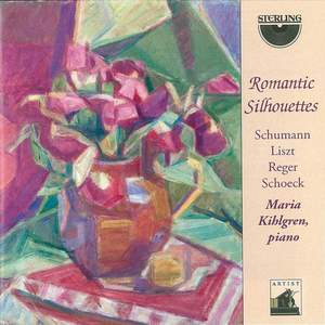 Romantic Silhouettes: Works by Schumann, Liszt, Reger and Schoeck