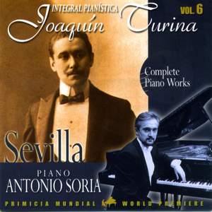 Joaquin Turina Complete Piano Works Vol 6 Sevilla