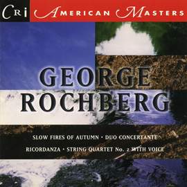 Music of George Rochberg, Vol. 2