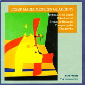 Mestres Quadreny: Simfonia en mi bemoll, Doble Concert, Branca de Branques, Vara per quatre, Vara per dos