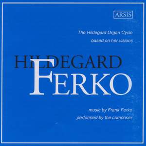 Ferko: The Hildegard Organ Cycle